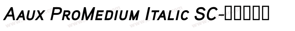 Aaux ProMedium Italic SC字体转换